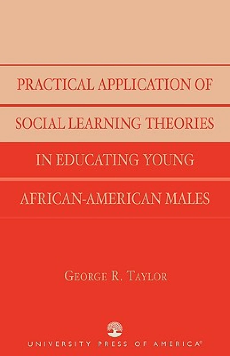 Practical Application of Social Learning Theories in Educating Young African-American Males