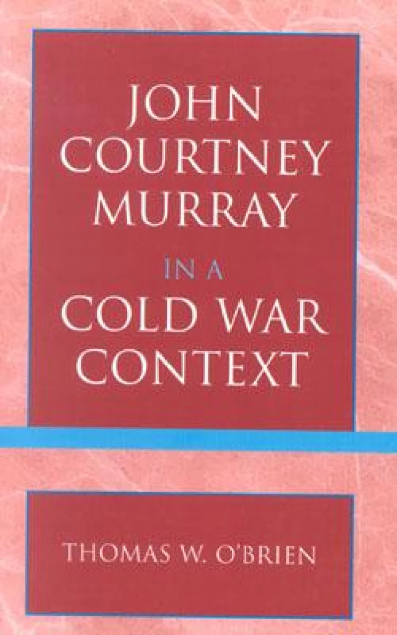 John Courtney Murray in a Cold War Context