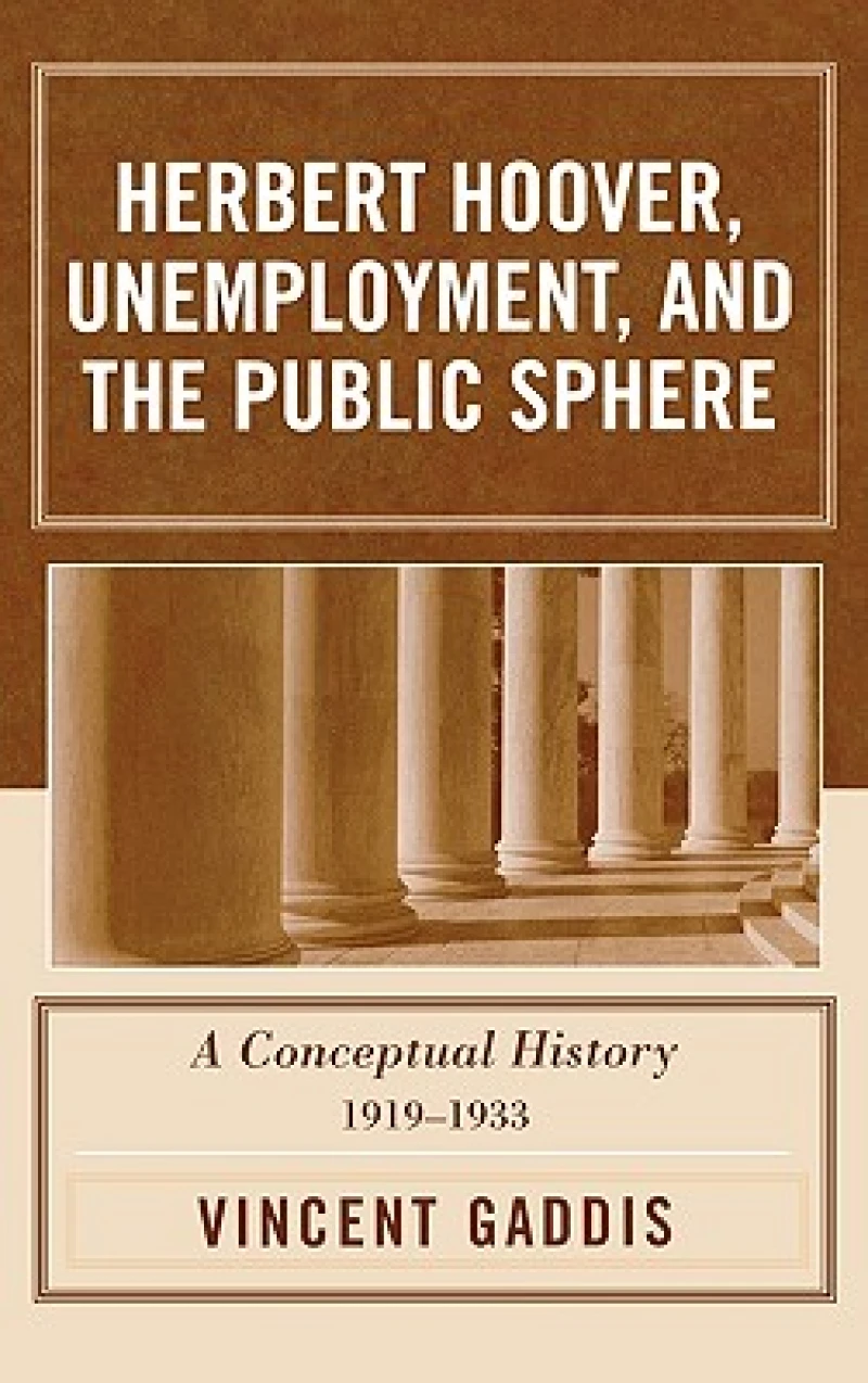 Herbert Hoover, Unemployment, and the Public Sphere