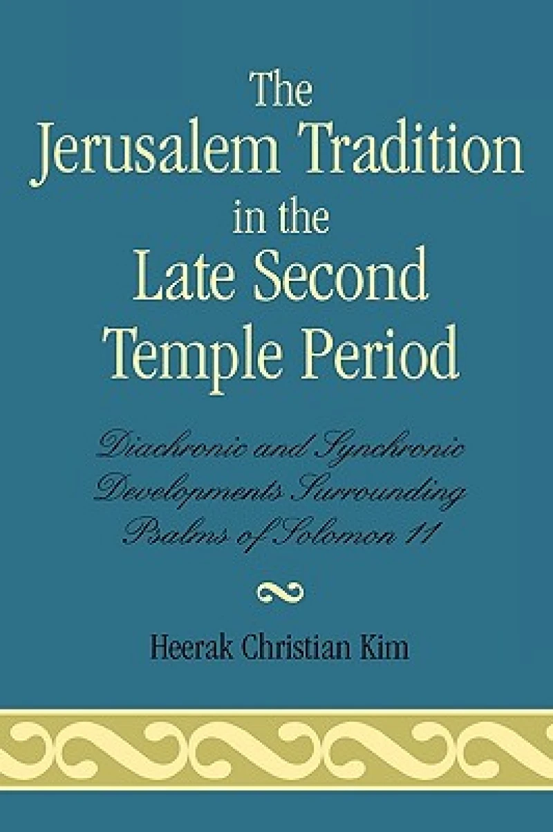 The Jerusalem Tradition in the Late Second Temple Period