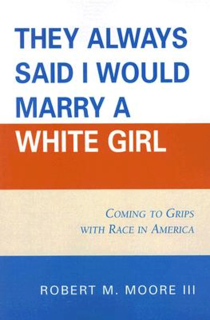 'They Always Said I Would Marry a White Girl'