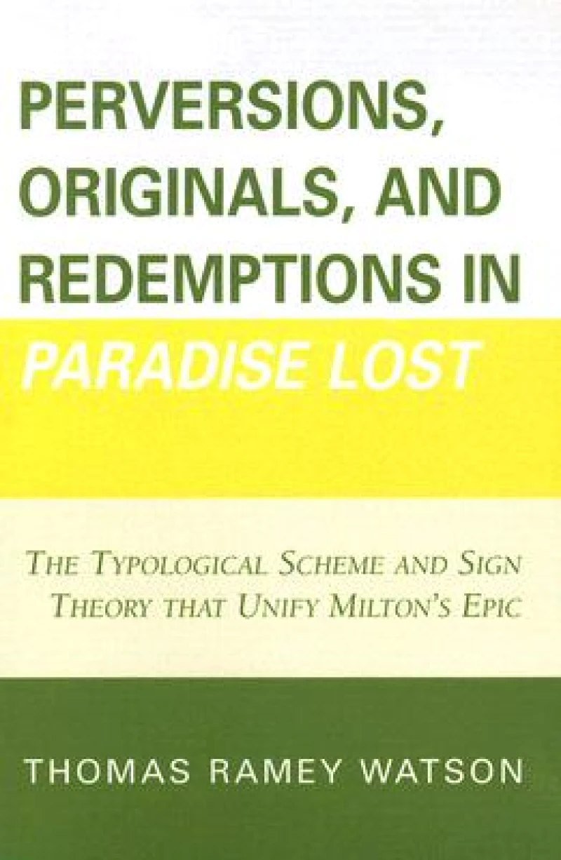 Perversions, Originals, and Redemptions in Paradise Lost