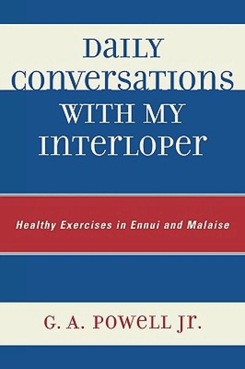 Daily Conversations with my Interloper