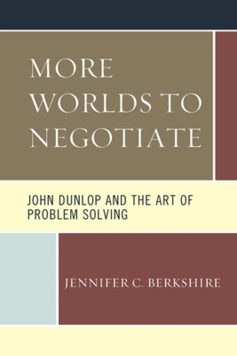 More Worlds to Negotiate: John Dunlop and the Art of Problem Solving