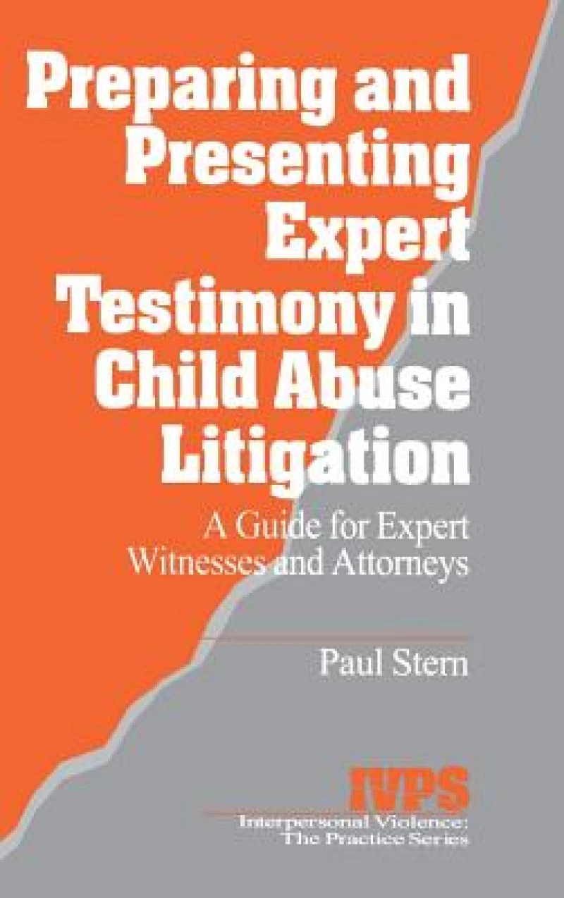 Preparing and Presenting Expert Testimony in Child Abuse Litigation