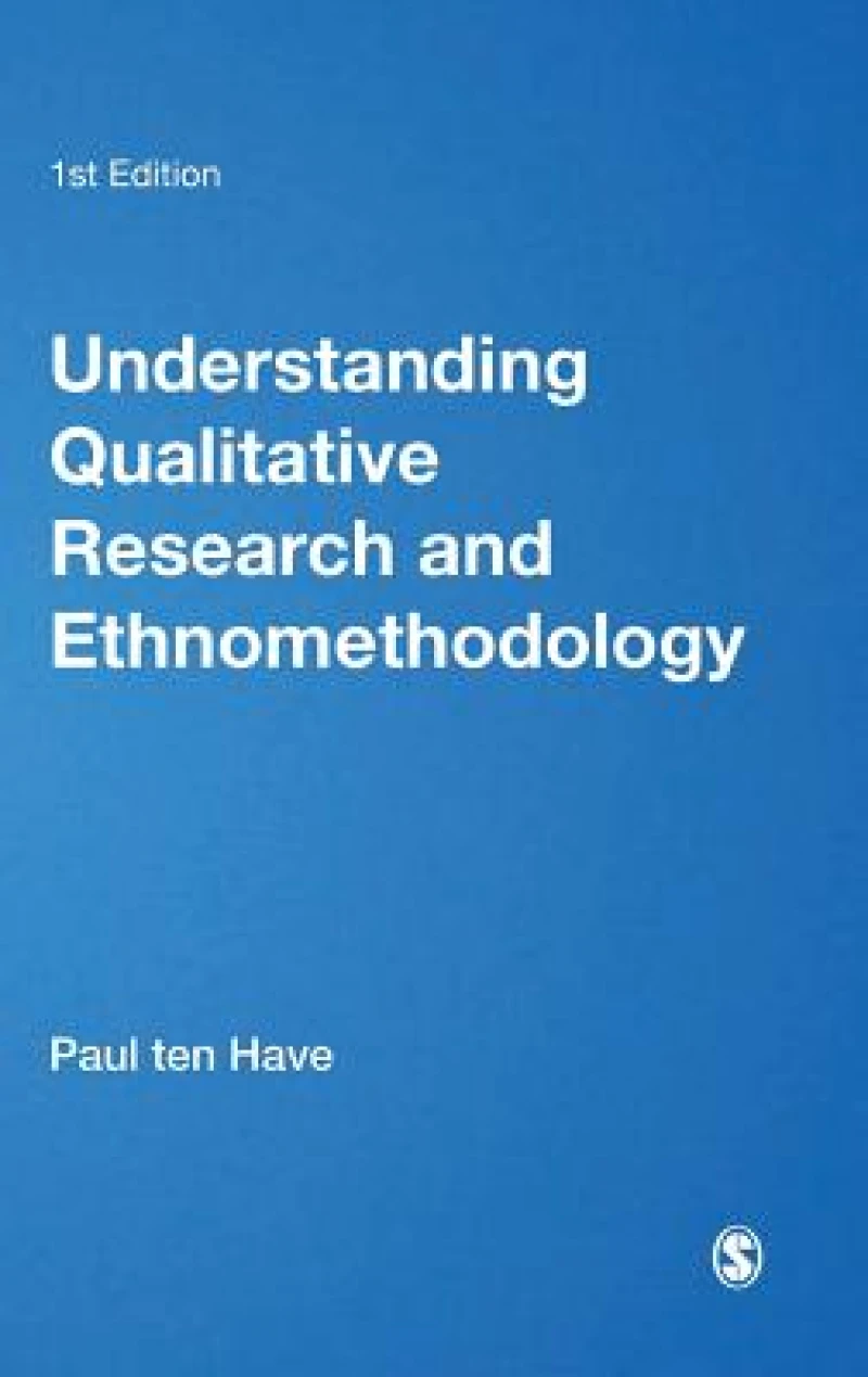 Understanding Qualitative Research and Ethnomethodology