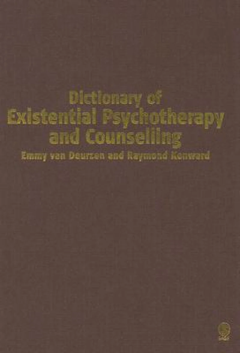 Dictionary of Existential Psychotherapy and Counselling