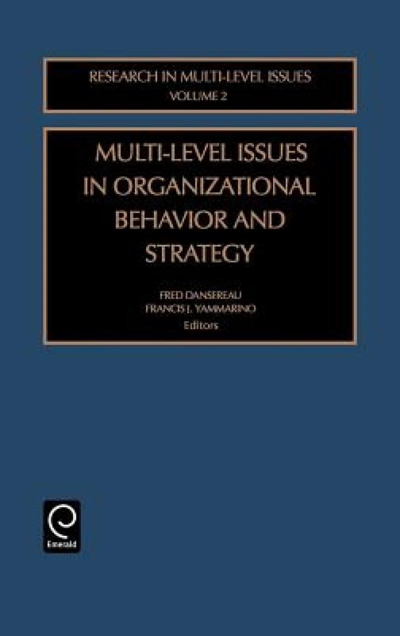 Multi-Level Issues in Organizational Behavior and Strategy