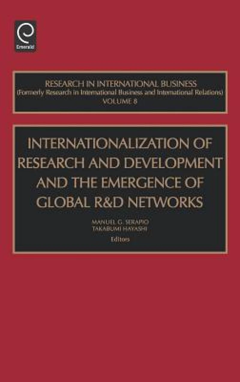 Internationalization of Research and Development and the Emergence of Global R & D Networks