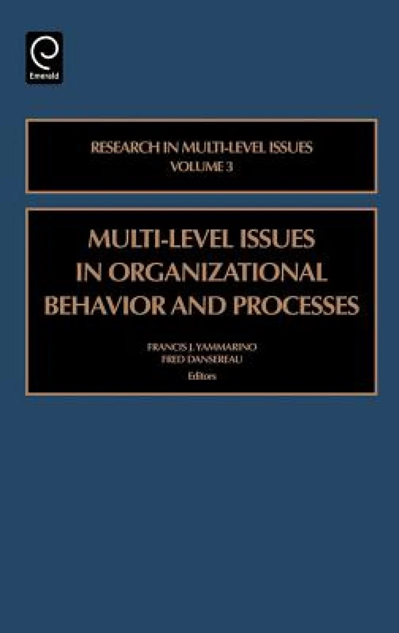 Multi-level Issues in Organizational Behavior and Processes