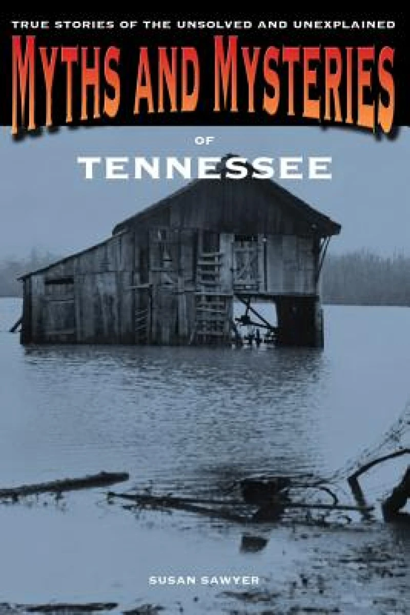 Myths and Mysteries of Tennessee