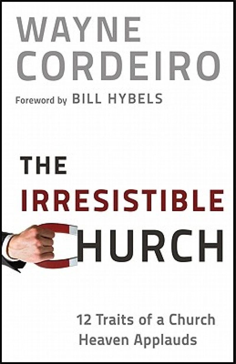 The Irresistible Church – 12 Traits of a Church Heaven Applauds