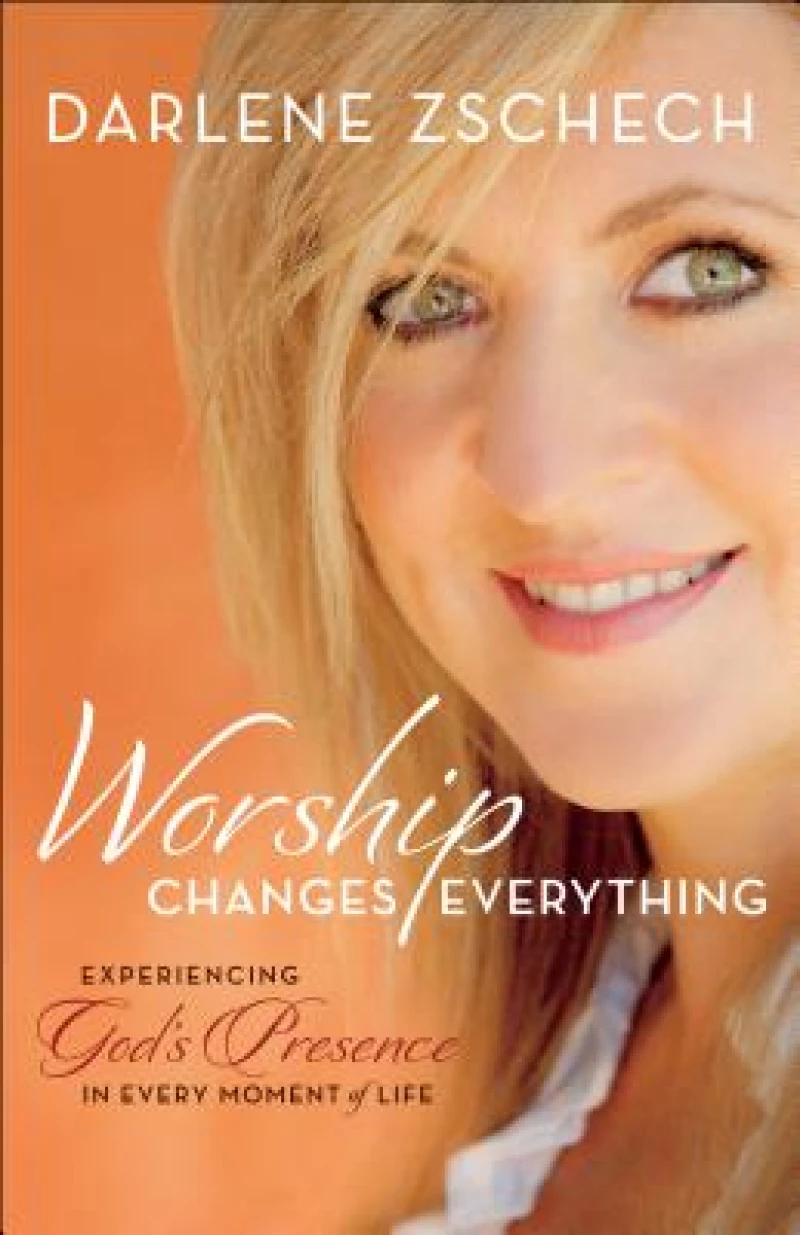 Worship Changes Everything – Experiencing God`s Presence in Every Moment of Life