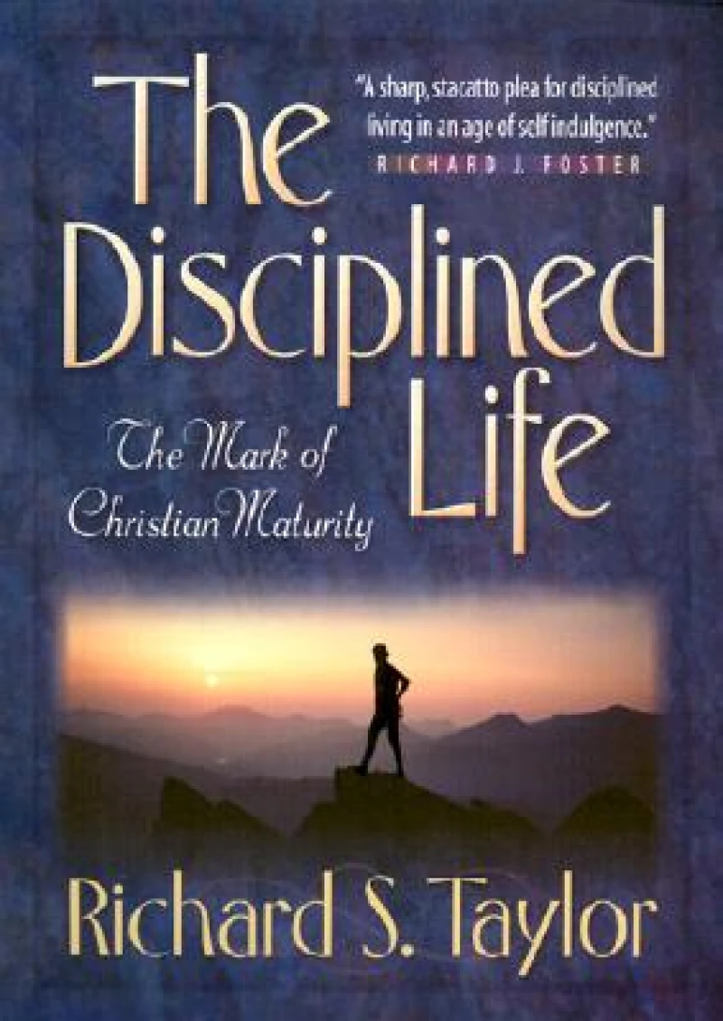 The Disciplined Life – The Mark of Christian Maturity