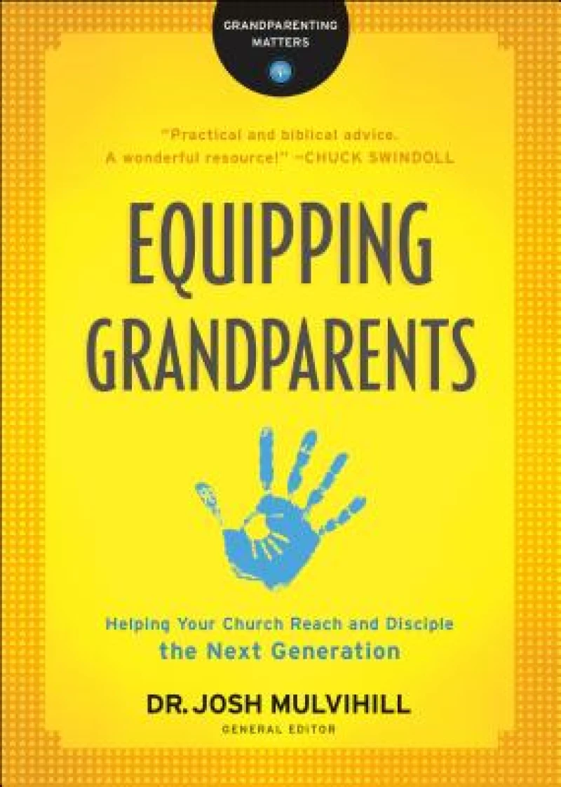 Equipping Grandparents – Helping Your Church Reach and Disciple the Next Generation