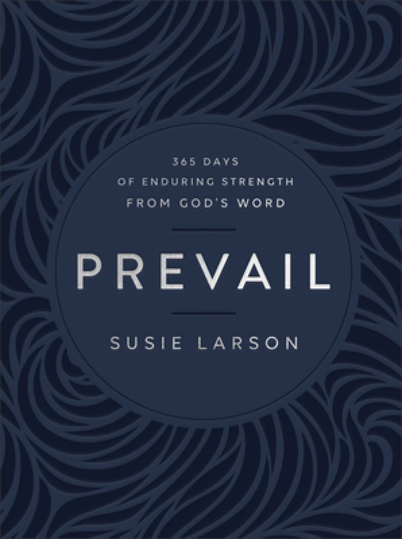 Prevail – 365 Days of Enduring Strength from God`s Word