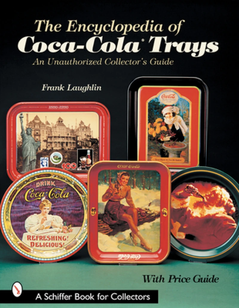 The Encyclopedia of Coca-Cola®Trays