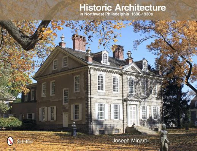 Historic Architecture in Northwest Philadelphia: 1690 to 1930s