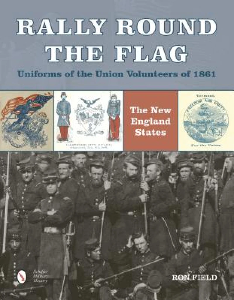 Rally Round the Flag—Uniforms of the Union Volunteers of 1861