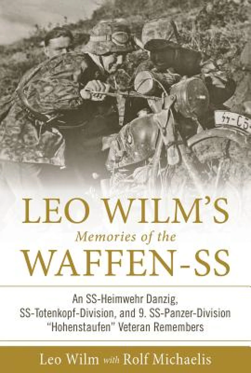 Leo Wilm’s Memories of the Waffen-SS