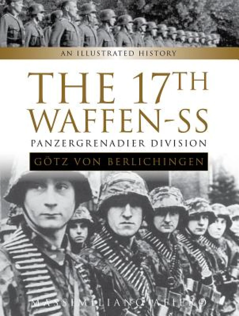 The 17th Waffen-SS Panzergrenadier Division "Gotz von Berlichingen"