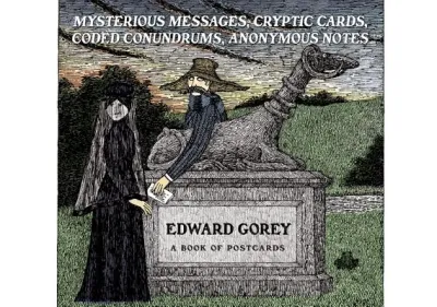 Edward Gorey Mysterious Messages Cryptic Cards Coded Conundrums Anonymous Notes Book of Postcards