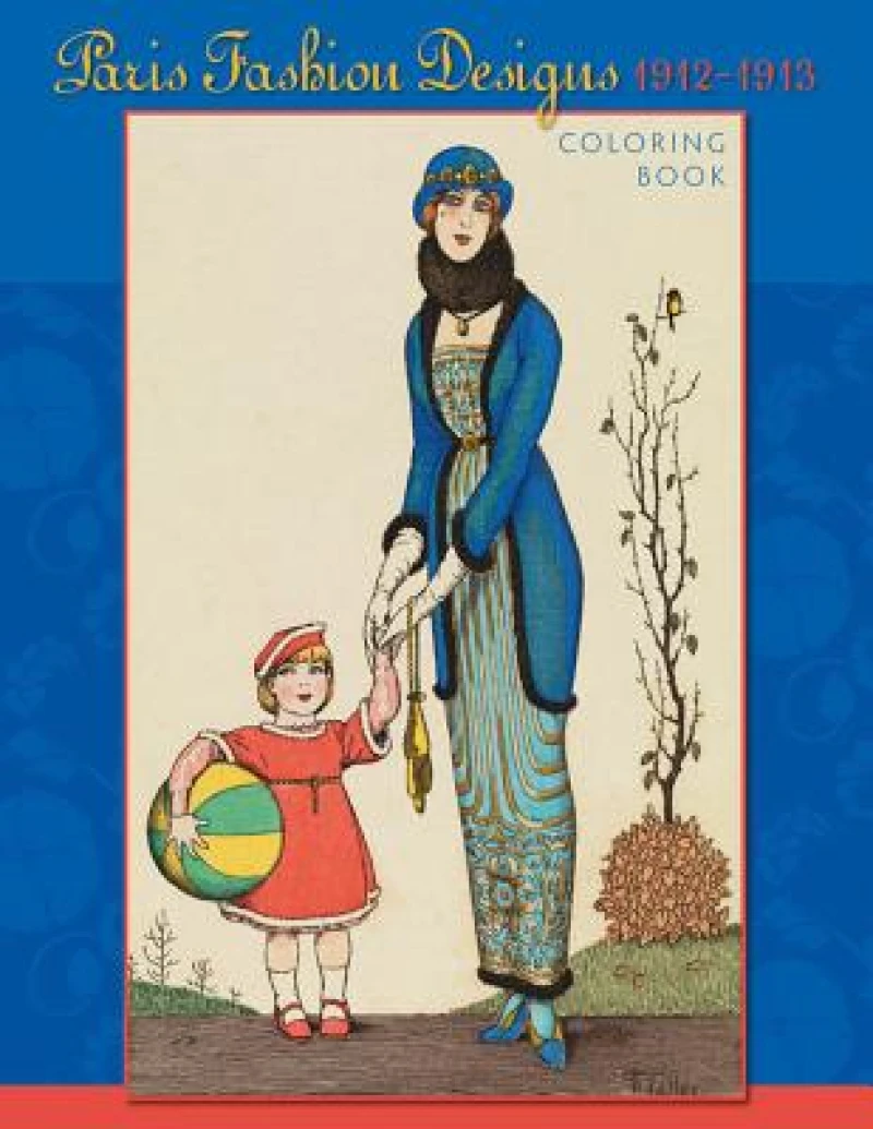 Paris Fashion Design 1912-1913 Colouring Book