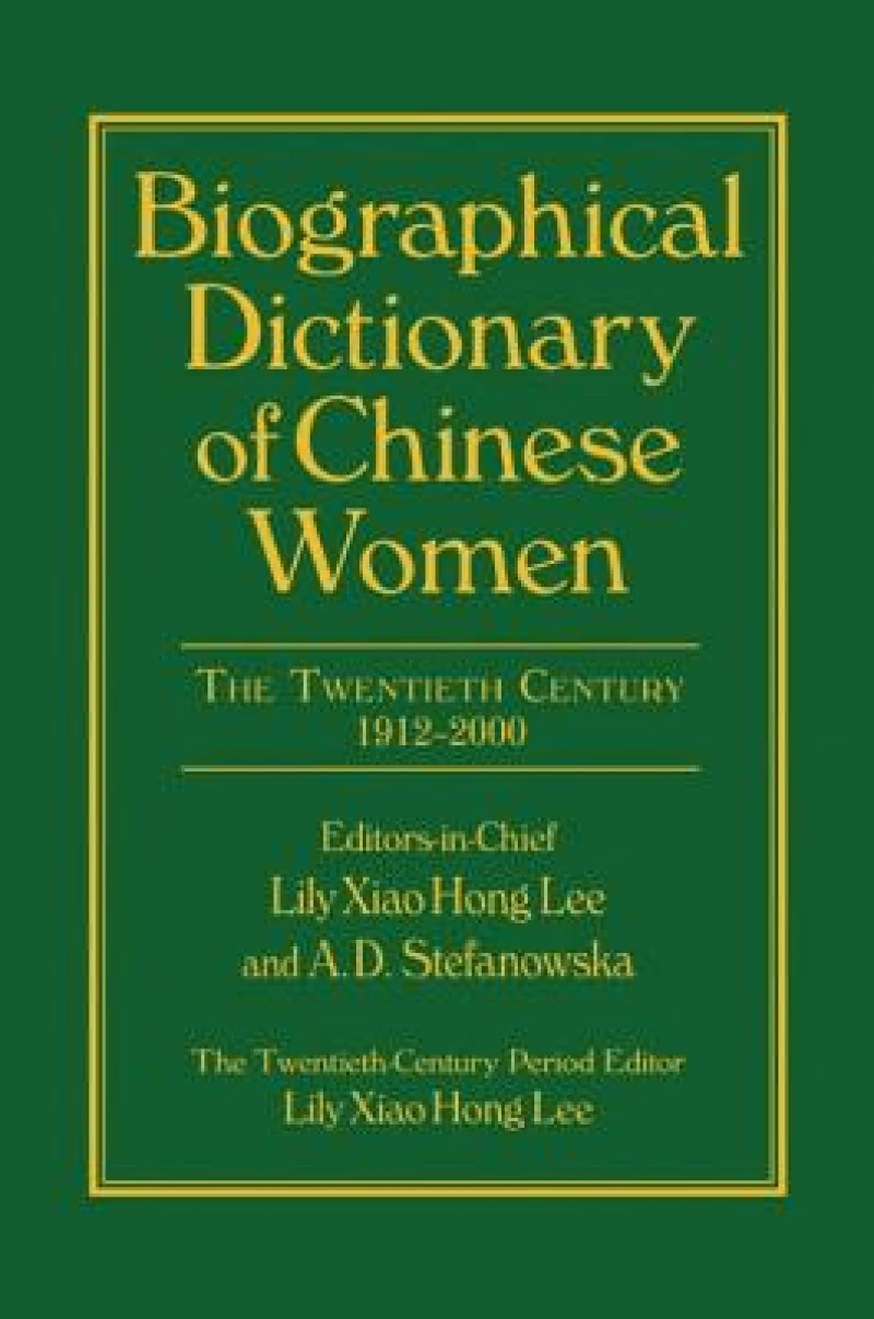 Biographical Dictionary of Chinese Women: v. 2: Twentieth Century