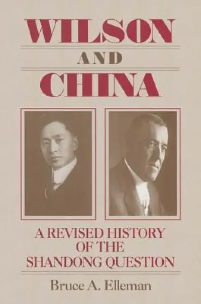 Wilson and China: A Revised History of the Shandong Question