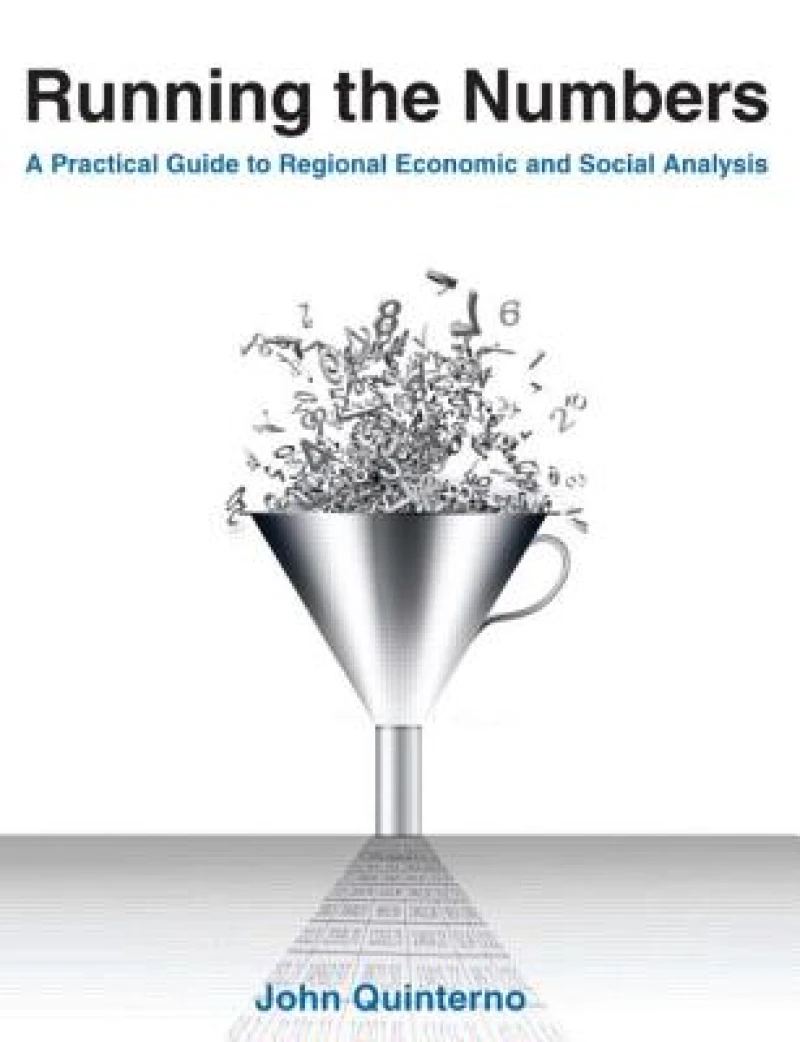 Running the Numbers: A Practical Guide to Regional Economic and Social Analysis: 2014