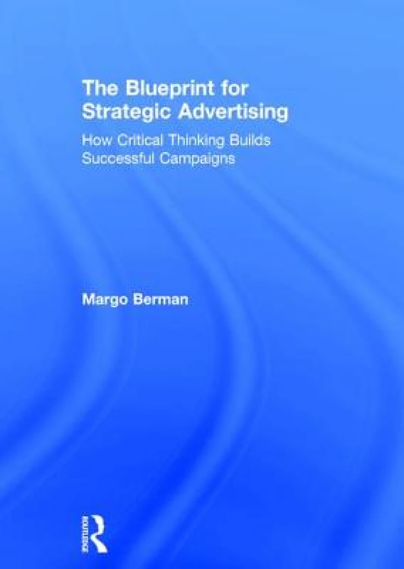 The Blueprint for Strategic Advertising