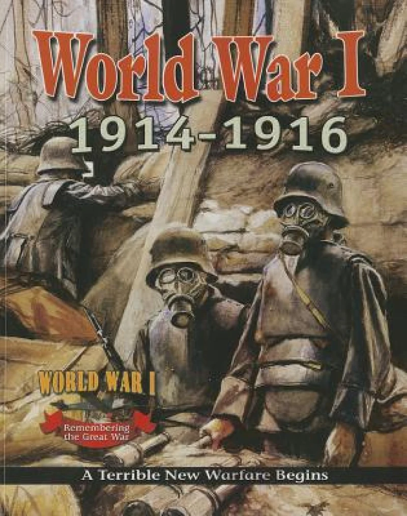 1914-1916 A Terrible New Warfare Begins
