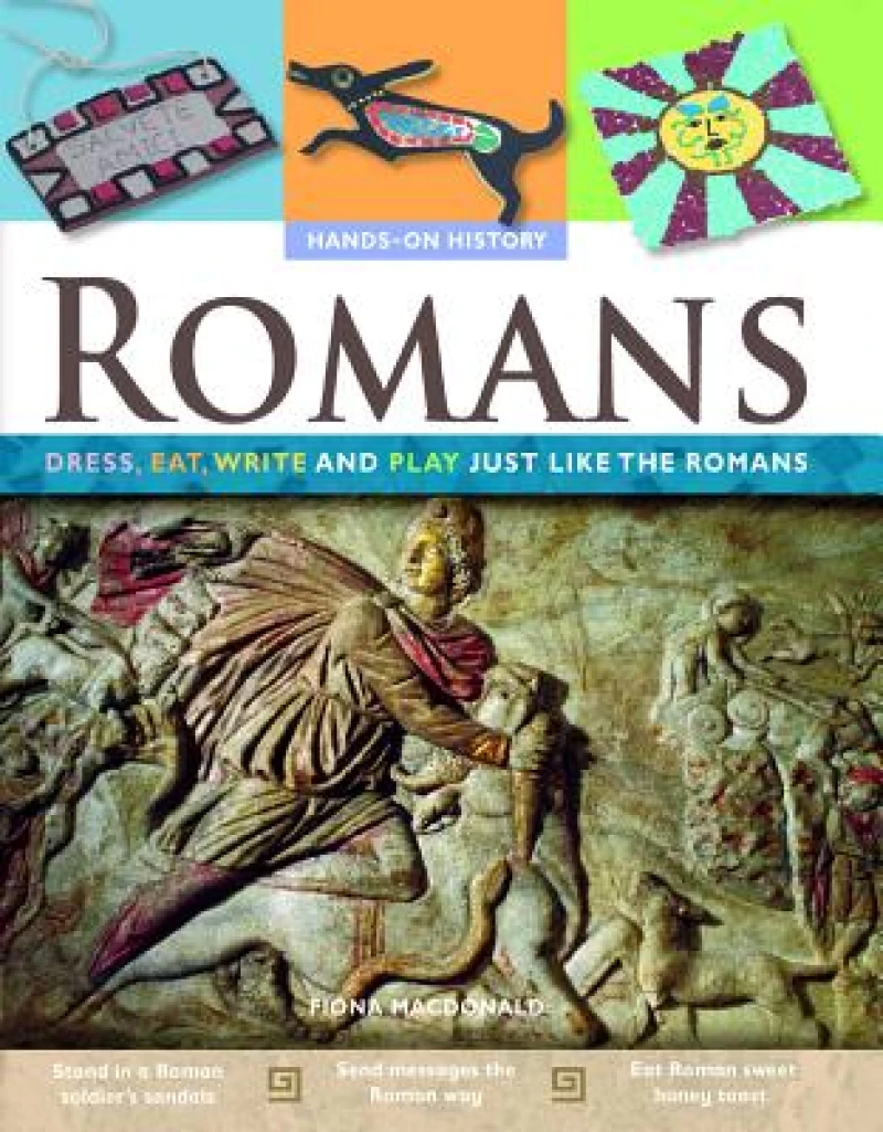 Romans: Dress, Eat, Write, and Play Just Like the Romans