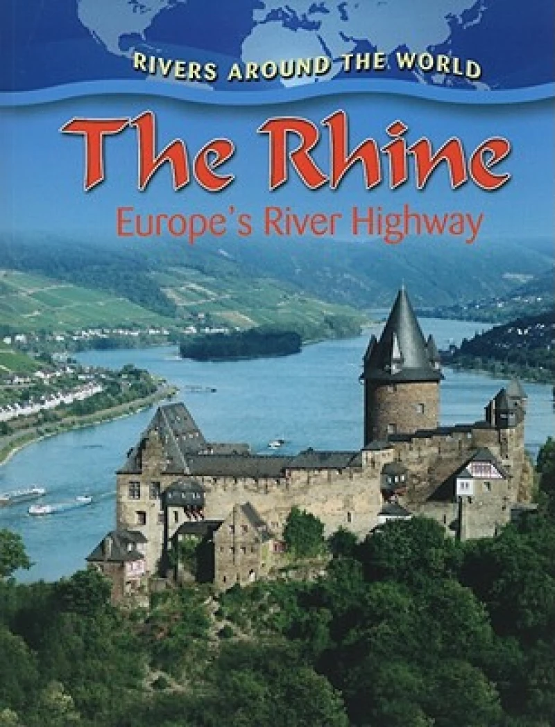 The Rhine : Europes River Highway