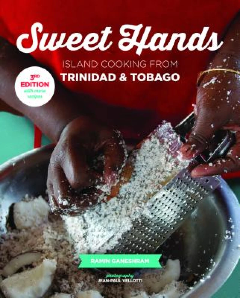 Sweet Hands: Island Cooking from Trinidad & Tobago, 3rd edition
