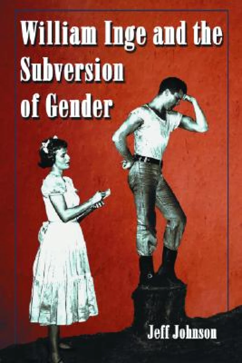 William Inge and the Subversion of Gender