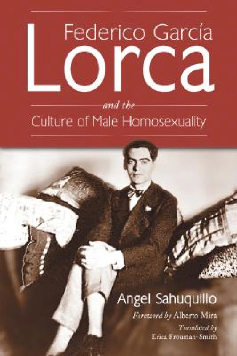 Federico Garcia Lorca and the Culture of Male Homosexuality