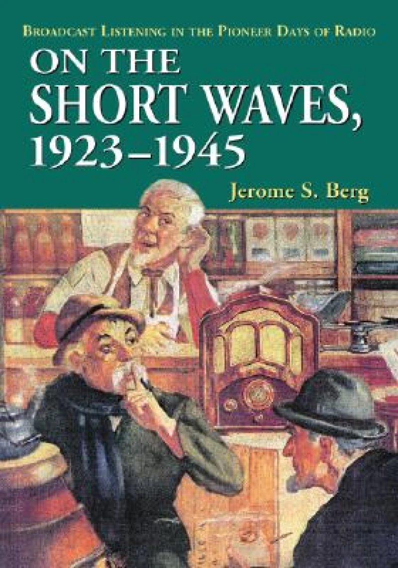 On the Short Waves, 1923-1945