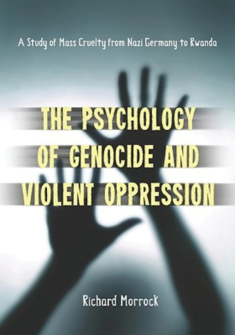The Psychology of Genocide and Violent Oppression