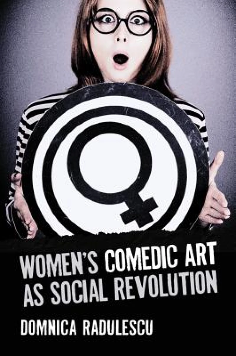 Women's Comedic Art as Social Revolution