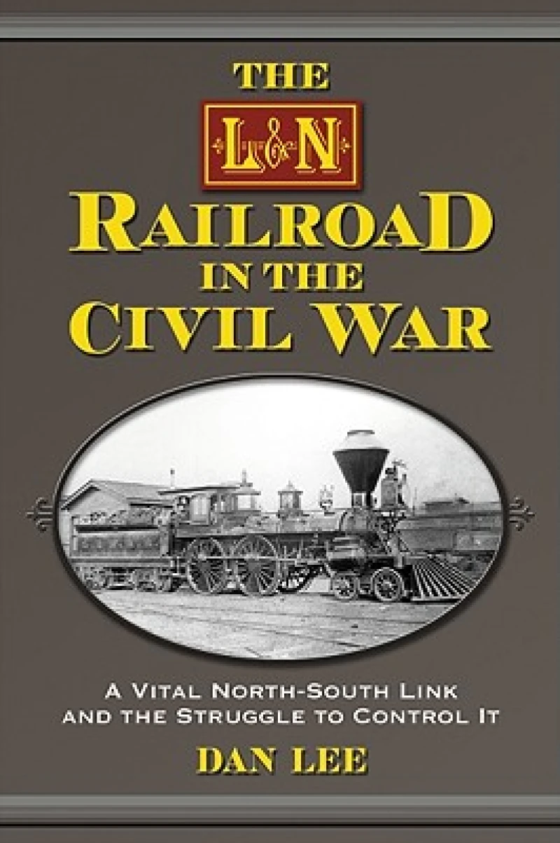 The L&N Railroad in the Civil War