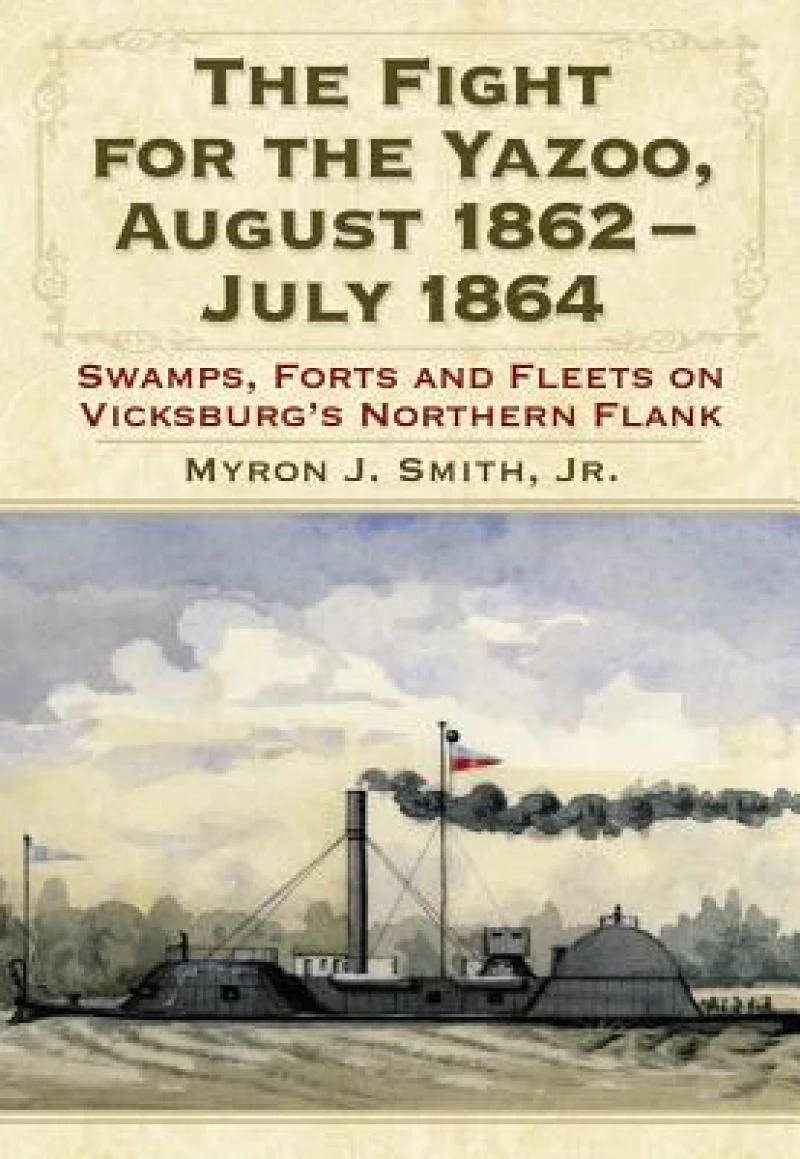 The Fight for the Yazoo, August 1862-July 1864
