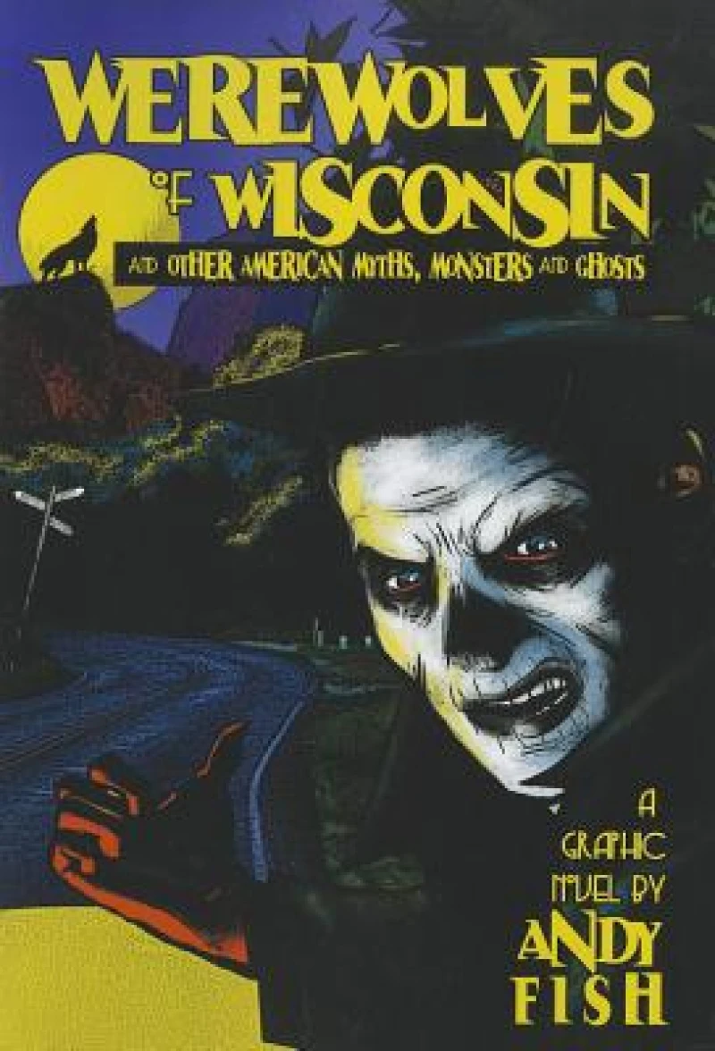 Werewolves of Wisconsin and Other American Myths, Monsters and Ghosts