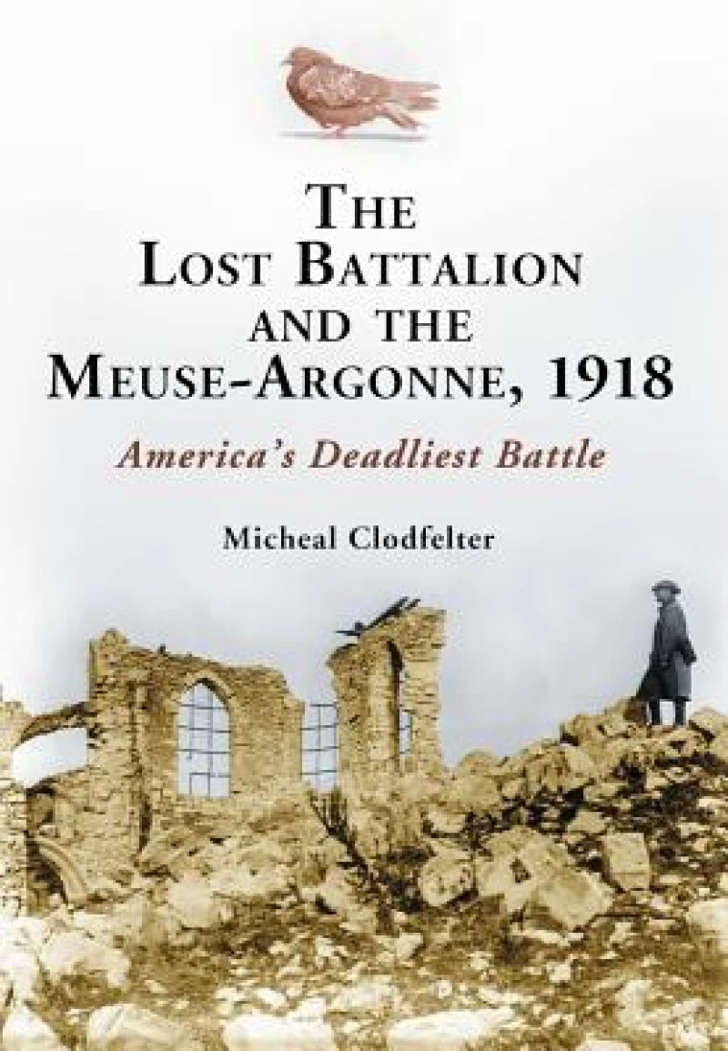 The Lost Battalion and the Meuse-Argonne, 1918