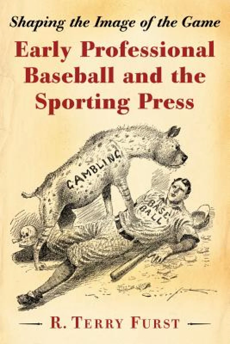 Early Professional Baseball and the Sporting Press