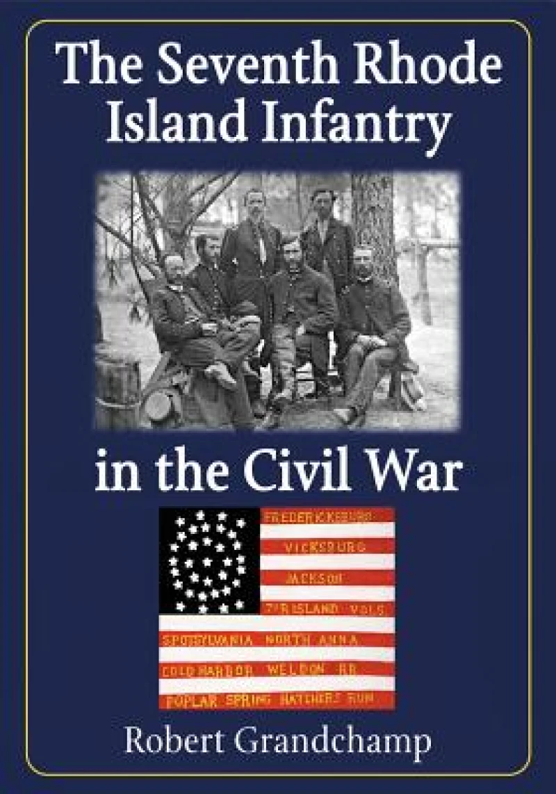 The Seventh Rhode Island Infantry in the Civil War