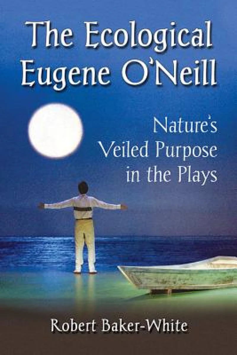 The Ecological Eugene O'Neill