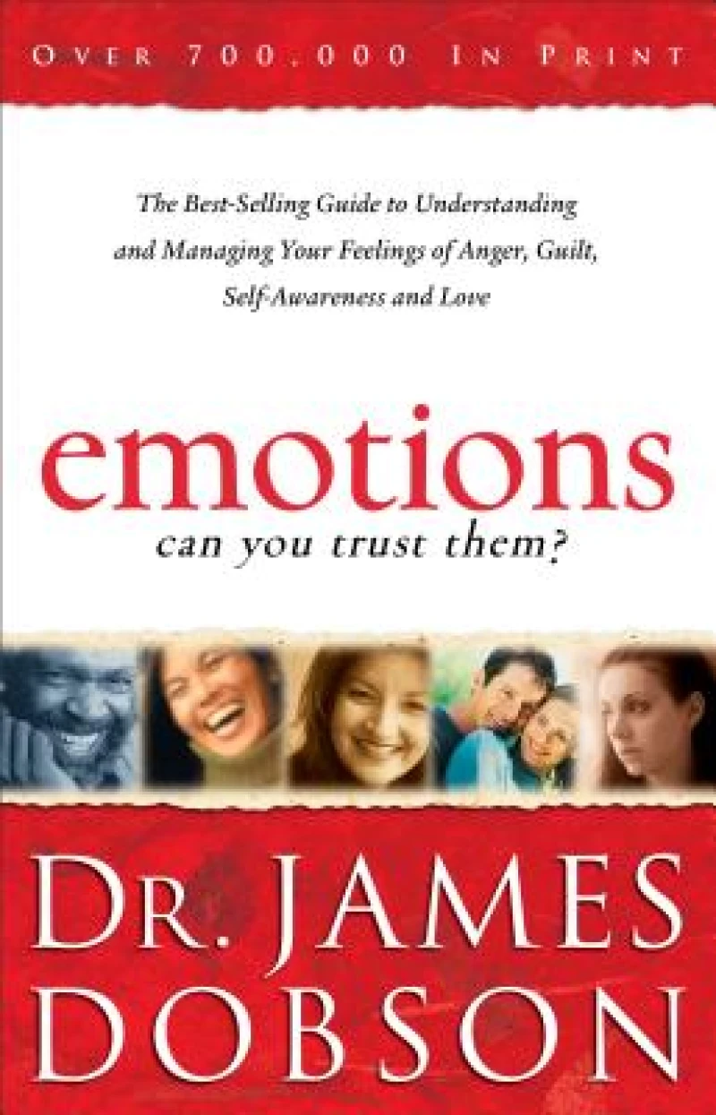 Emotions: Can You Trust Them? – The Best–Selling Guide to Understanding and Managing Your Feelings of Anger, Guilt, Self–Awareness and Love