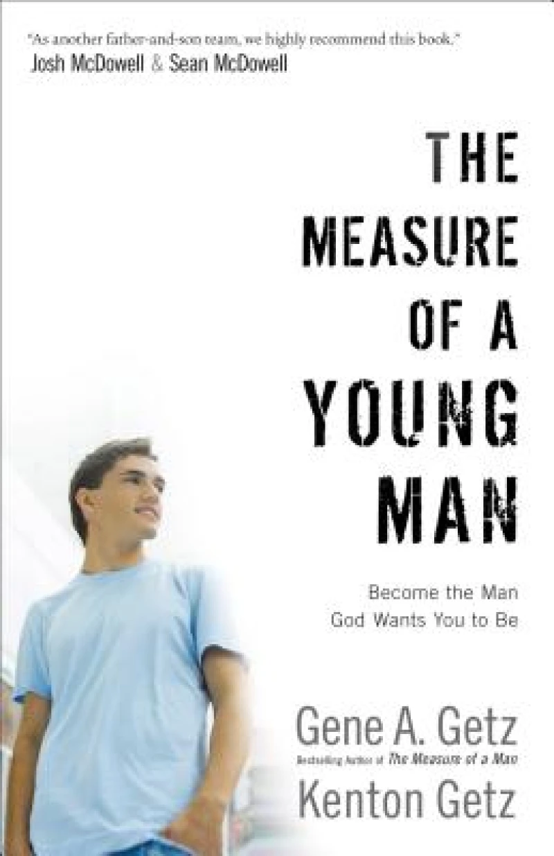 The Measure of a Young Man – Become the Man God Wants You to Be