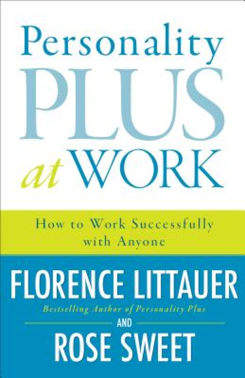 Personality Plus at Work – How to Work Successfully with Anyone